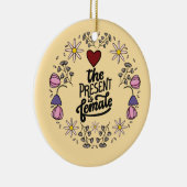 Einzigartiges Frauendesign mit positiver Botschaft Keramik Ornament (Rechts)