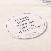 Einzigartiges Rosa Bitte nimm meinen Drink nicht. Runder Pappuntersetzer (Angewinkelt)