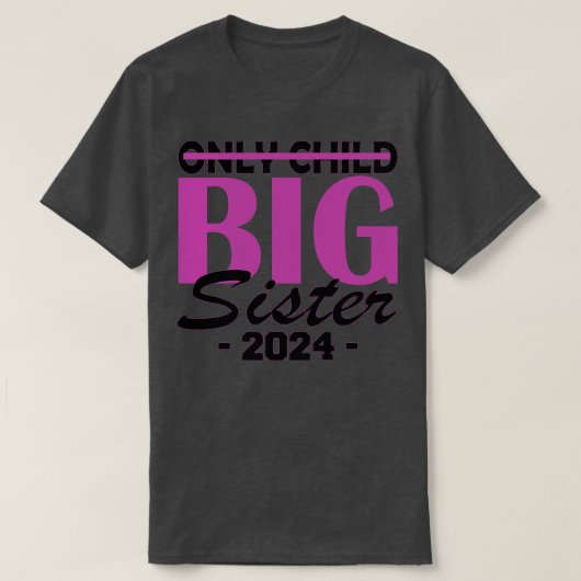 einziges Kind große Schwester 2024 T-Shirt (Design vorne)