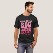 Einziges Kind Große Schwester Endlich 2025 Zur Gro T-Shirt (Vorne ganz)