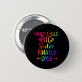 Einziges Kind läuft 2026 aus, zur großen Schwester Button (Vorne & Hinten)