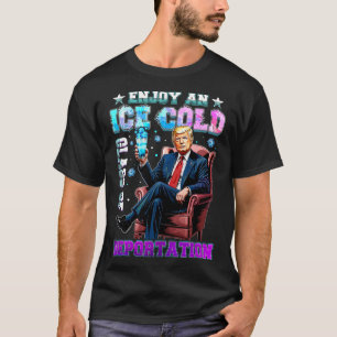 Eis Genieße Ein Eiskaltes Glas Der Abschiebung 5 T-Shirt