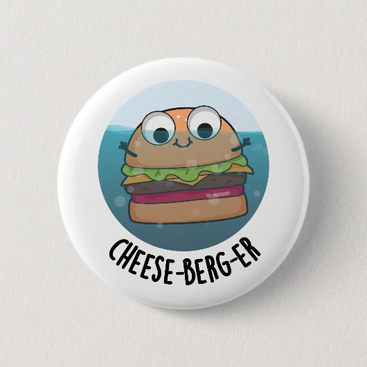 Eisberg Funny Cheeseburger Pun Button (Vorderseite)