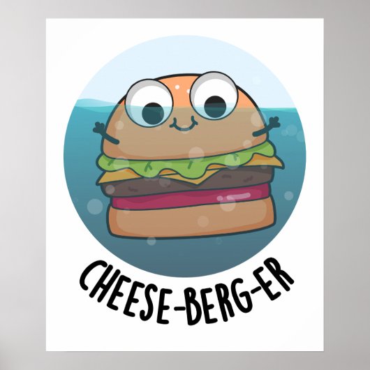 Eisberg Funny Cheeseburger Pun Poster (Vorne)