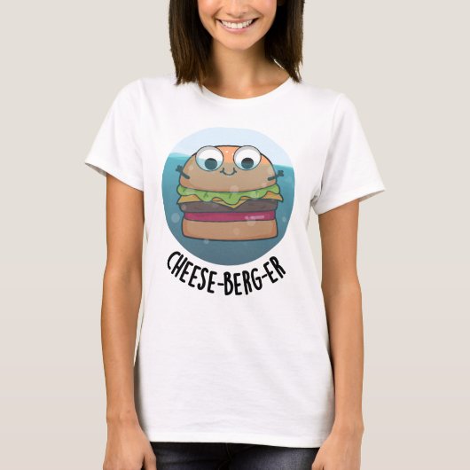 Eisberg Funny Cheeseburger Pun T-Shirt (Vorderseite)