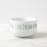 Eiscreme Bowl Funny Novelty Gag Geschenk Name Grün Große Suppentasse<br><div class="desc">Für die Person,  die ihr Eis (oder andere Leckerei) mag,  eine große personalisierte Schüssel mit personalisierter Typografie in Grün.</div>
