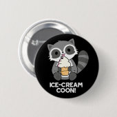 Eiscreme Coon Funny Animal Racoon Pun Dark BG Button (Vorne & Hinten)