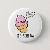 Eiscreme Funny Ice Cone Pun Button (Vorderseite)