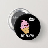 Eiscreme Funny Ice Cone Pun Dark BG Button (Vorne & Hinten)