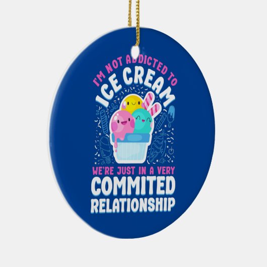 Eiscreme Ich bin nicht auf Eis angewiesen, wir sin Keramik Ornament (Rechts)