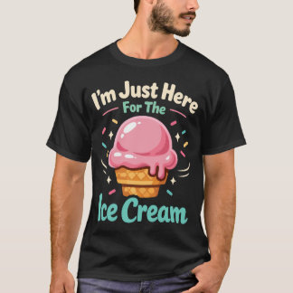 Eiscreme Ich bin nur wegen dem Eis hier T-Shirt