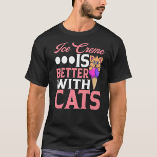 Eiscreme ist besser mit Katzen Sorbet Popsicle Moc T-Shirt