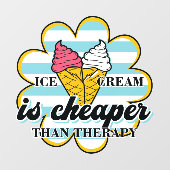 Eiscreme ist billiger als die Therapie Fensteraufkleber (Blatt)
