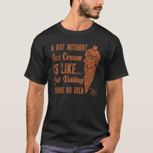 Eiscreme-Kon Vintag täglich ohne Eis ist T-Shirt