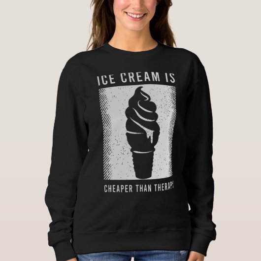 Eiscreme-Sprichwort für einen Eiskrem Sweatshirt (Vorderseite)