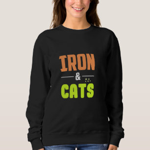 Eisen und Katzen Sweatshirt