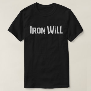Eisen Will - Motivierend T - Shirt für Stärke