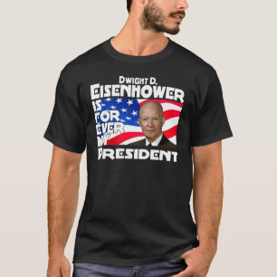 Eisenhower für immer T-Shirt