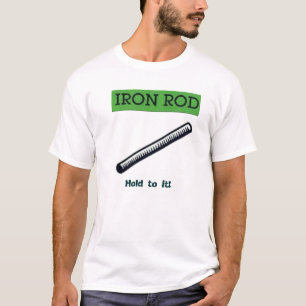 Eisenstange, Griff zu ihr! T-Shirt