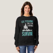 Eisfang nur der stärkste überlebende Eisfisch Sweatshirt (Vorne ganz)