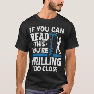 Eisfischen Bohren Zu Nah Lustiger Fischer Humor T-Shirt