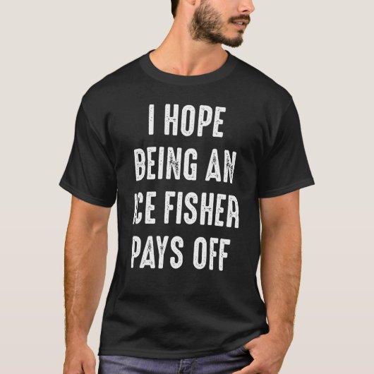 Eisfischen Glücksfischer Fischer 19 T-Shirt (Vorderseite)