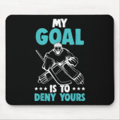 Eishockey Goalie mein Ziel ist es, dir Hockey zu v Mousepad (Vorne)