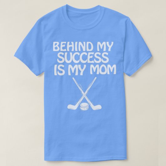 Eishockey hinter meinem Erfolg ist meine Mutter T-Shirt (Design vorne)