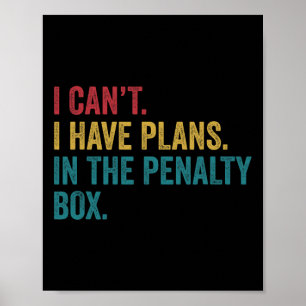 Eishockey Ich habe Pläne im Strafraum Lustig Poster