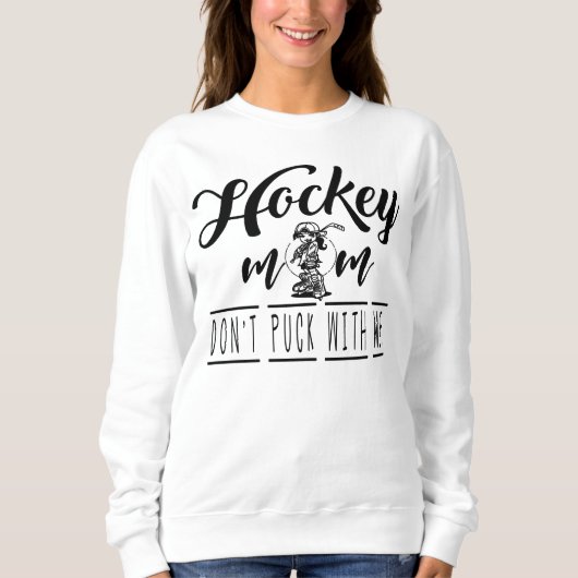 Eishockey-Mama Nicht mit Frauengeschenk versäumen Sweatshirt (Vorderseite)