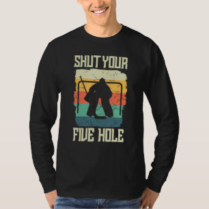 Eishockey Torhüter Goaltender schließt Ihre 5 H T-Shirt