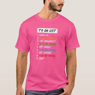 Eishockey zu tun Liste für den perfekten Tag essen T-Shirt