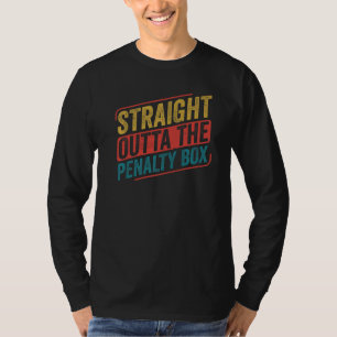 Eishockeyspieler direkt aus der Strafbox T-Shirt
