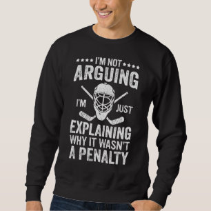 Eishockeyspieler Ich streite nicht mit Hockey Men  Sweatshirt