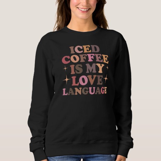 Eiskaffee ist meine Liebe Lang Sweatshirt (Vorderseite)