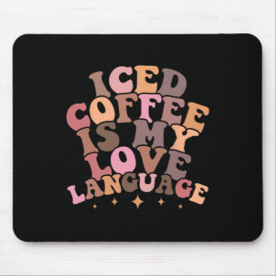 Eiskaffee ist meine Liebessprache Süßes Valentinsg Mousepad