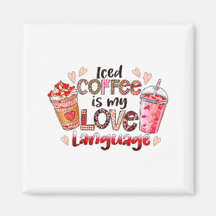 Eiskaffee ist meine Liebessprache Valentinstag Kaf Magnet