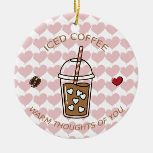 Eiskaffee Warme Gedanken An Dich Keramik Ornament