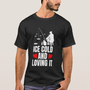 Eiskalt und liebend Eisangeln T-Shirt