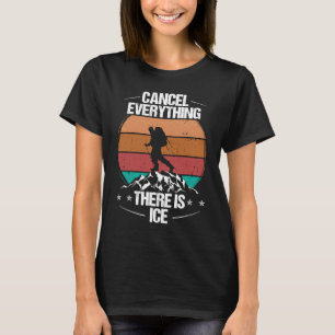 Eisklettern Alles abbrechen Es gibt Vintage-Eis T-Shirt