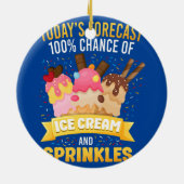 Eiskrem-Kone-Prognose von heute 100 Eischance Keramik Ornament (Hinten)