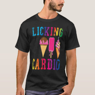 Eiskremkronenlecken ist mein Cardio T-Shirt