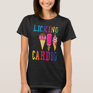 Eiskremkronenlecken ist mein Cardio T-Shirt
