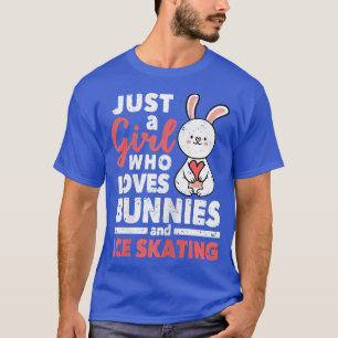 Eiskunstläuferin nur ein Mädchen das Hasen und Eis T-Shirt