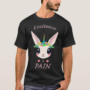 Eistence is Pain Nihilist Rabbit Rainbow Unicorn T-Shirt