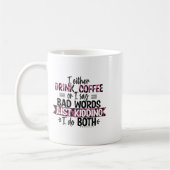 Either Drink Coffee Or Say Bad Words Just Kidding Kaffeetasse (Links)