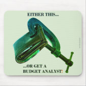"Either this... or get a budget analyst" Mousepad (Vorne)