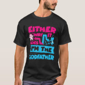 Either Way It Goes I m The Godfather Gender Reveal T-Shirt (Vorderseite)