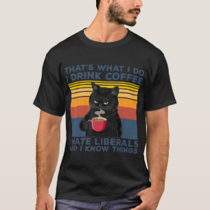 Ejnl Vintage Ich trinke Kaffee Ich hasse Liberale T-Shirt