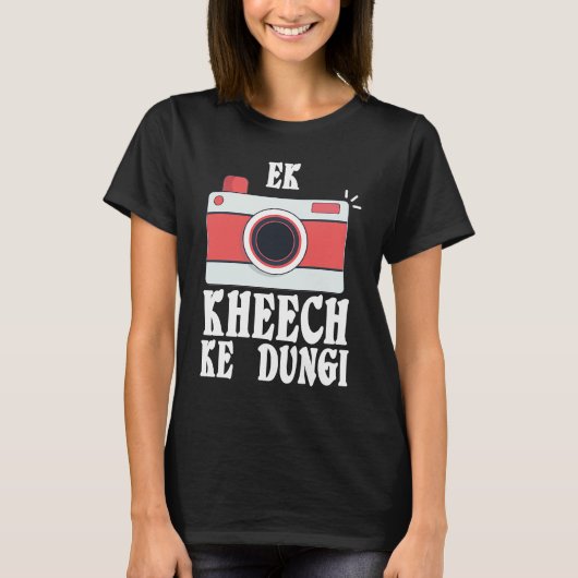 Ek Kheech Ke Dungi Desi Bollywood Sarcastic Meme T-Shirt (Vorderseite)